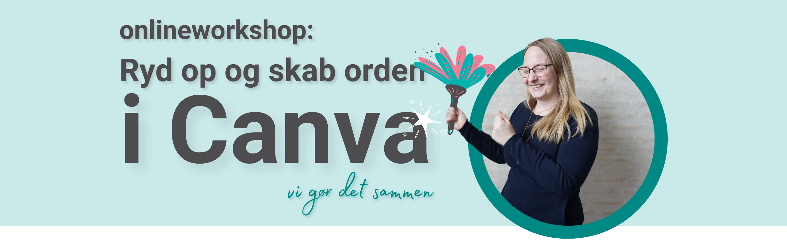 Ryd op i Canva online workshop - få styr på dit Canvarod, find dine ting og slip for dobbeltarbejde