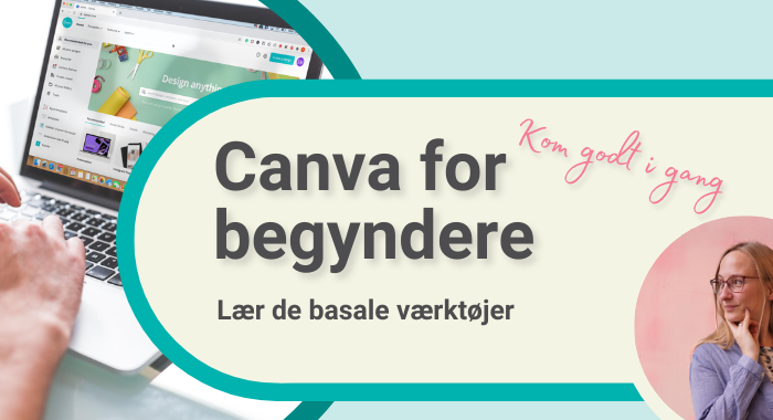 Canva for begyndere - et kursus du kan tage online og se igen og igen